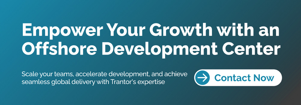 Build Offshore Development Center with Trantor