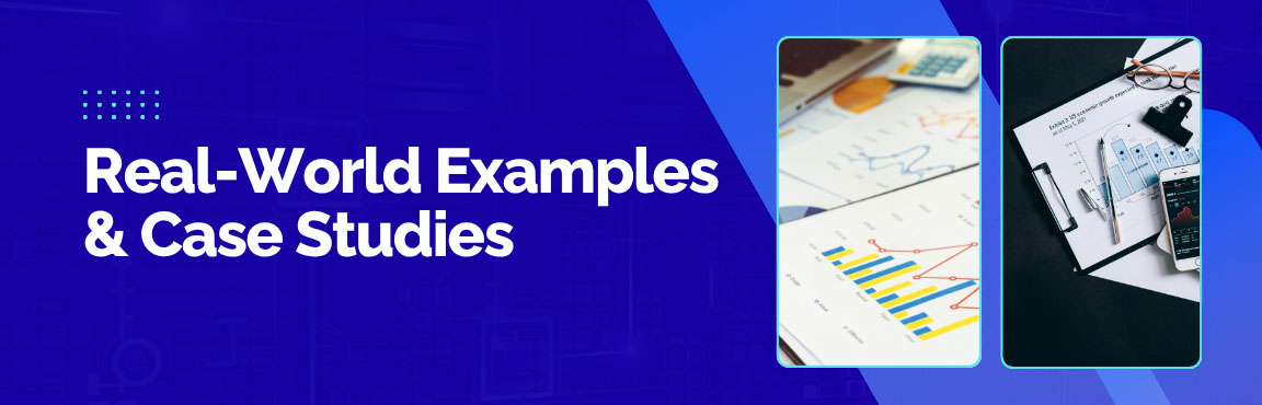 Real-World Examples & Case Studies banner showing business reports and graphs on a desk.