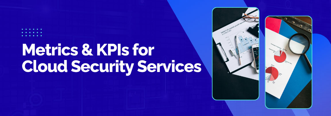 Metrics & KPIs for Cloud Security Services showing business documents with charts, a magnifying glass, and glasses.