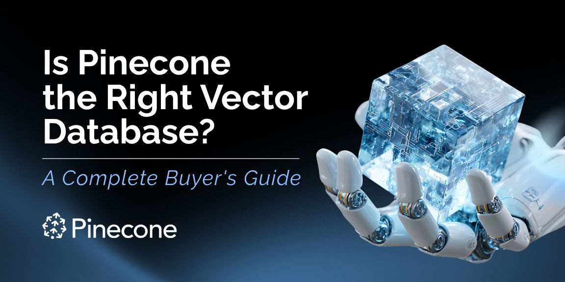 Pinecone vector database buyer's guide comparing performance, pricing, scalability and enterprise deployment strategies